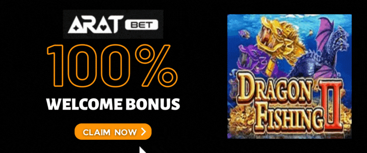 Aratbet 100% Deposit Bonus-Dragon Fishing 2