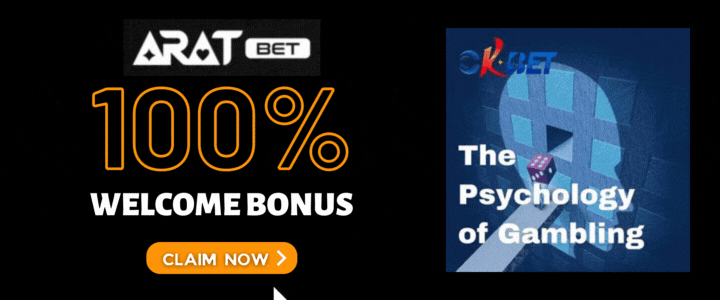 Aratbet 100% Deposit Bonus - OKBet The Psychology of Gambling