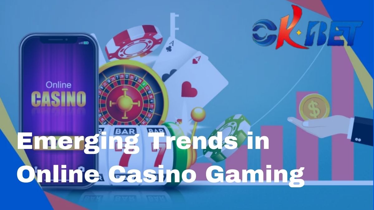OKBet - OKBet Emerging Trends in Online Casino Gaming - Cover - ok4bet